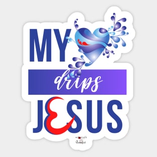 My Heart Drips Jesus Sticker